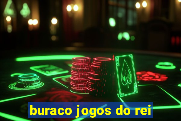 buraco jogos do rei